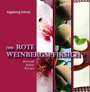 Der Rote Weinbergspfirsich de Ingeborg Scholz