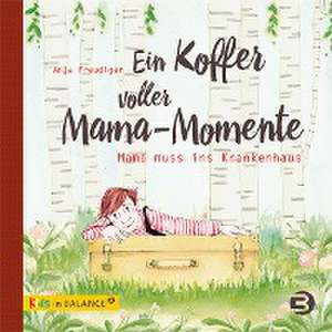 Ein Koffer voller Mama-Momente de Anja Freudiger