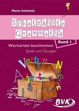 Schatzkiste Grammatik. Wortarten bestimmen. Spiele und Übungen