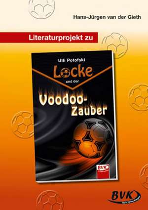 Literaturprojekt zu "Locke und der Voodoo-Zauber" de Hans-Jürgen van der Gieth