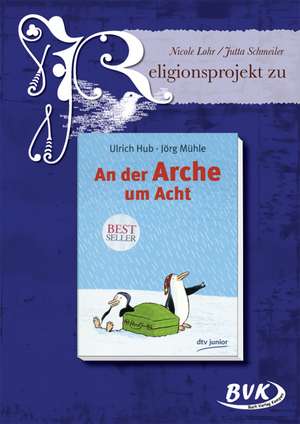 Religionsprojekt zu An der Arche um Acht de Nicole Lohr