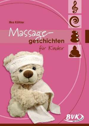 Massagegeschichten für Kinder de Ilka Köhler