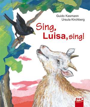 Sing, Luisa, sing! de Guido Kasmann