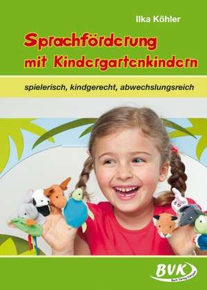 Sprachförderung mit Kindergartenkindern de Ilka Köhler