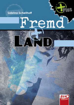 Fremd+Land de Sabrina Schellhoff