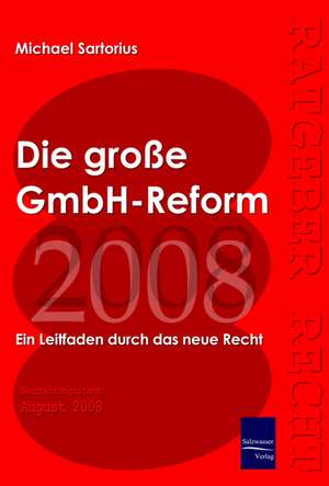 Die große GmbH-Reform 2008/2009 de Michael Sartorius