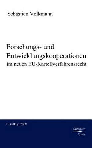 Forschungs- und Entwicklungskooperationen im neuen EU-Kartellverfahrensrecht de Sebastian Volkmann