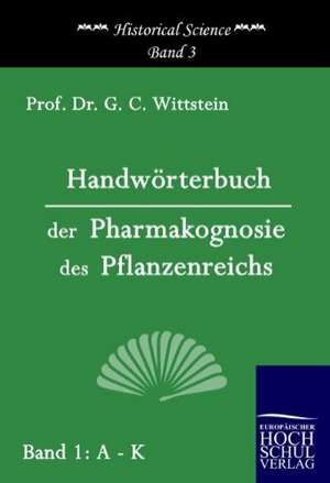 Handwörterbuch der Pharmakognosie des Pflanzenreichs de G. C. Wittstein