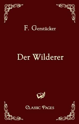 Der Wilderer de Friedrich Gerstäcker