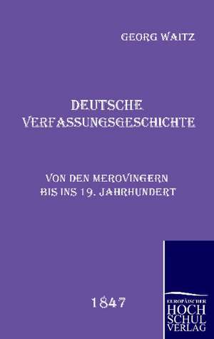 Deutsche Verfassungsgeschichte de Georg Waitz