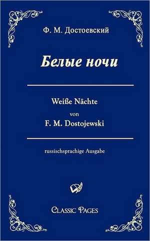 Belye noci / Weiße Nächte de F. M. Dostojewski