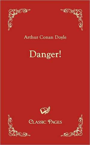 Danger! de Arthur C. Doyle