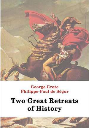 Two Great Retreats of History de George Grote