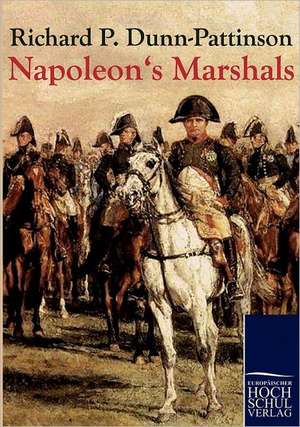 Napoleon's Marshals de Richard P. Dunn-Pattinson