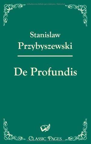 De Profundis de Stanislaw Przybyszewski