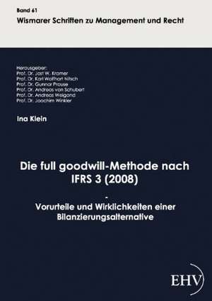 Die full goodwill-Methode nach IFRS 3 (2008) de Ina Klein