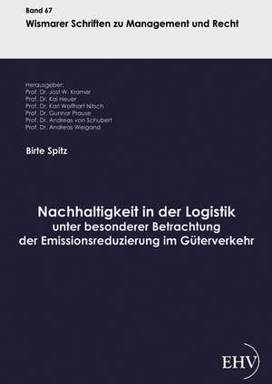 Nachhaltigkeit in der Logistik unter besonderer Betrachtung der Emissionsreduzierung im Güterverkehr de Birte Spitz