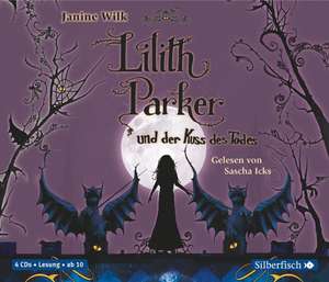 Lilith Parker 02: Und der Kuss des Todes de Janine Wilk