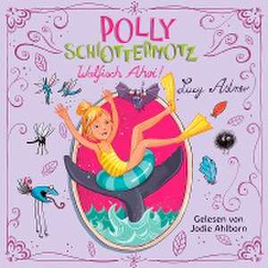 Polly Schlottermotz 4: Walfisch ahoi! de Lucy Astner