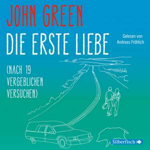 Die erste Liebe (nach 19 vergeblichen Versuchen) de John Green