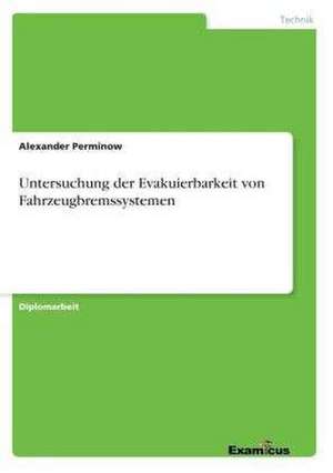 Untersuchung der Evakuierbarkeit von Fahrzeugbremssystemen de Alexander Perminow