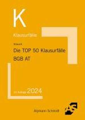 Die TOP 50 Klausurfälle BGB AT de Oliver Strauch