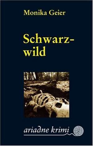 Schwarzwild de Monika Geier