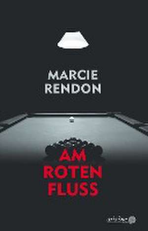 Am roten Fluss de Marcie Rendon