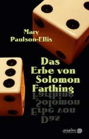 Das Erbe von Solomon Farthing de Mary Paulson-Ellis