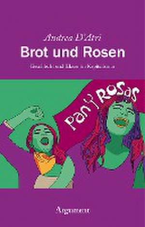 Brot und Rosen de Andrea D'Atri