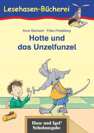 Hotte und das Unzelfunzel de Anne Steinwart