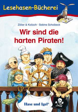 Wir sind die harten Piraten! de Zöller & Kolloch