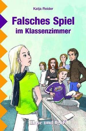 Falsches Spiel im Klassenzimmer de Katja Reider