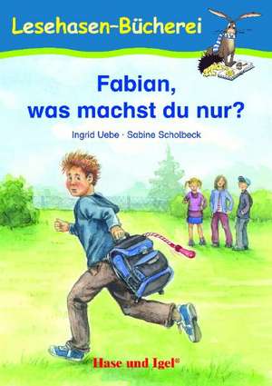 Fabian, was machst du nur? de Ingrid Uebe