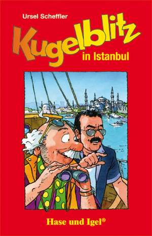 Kugelblitz in Istanbul. Schulausgabe de Ursel Scheffler