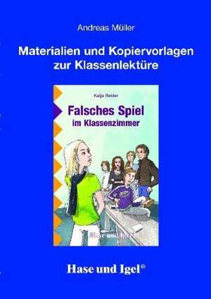 Falsches Spiel im Klassenzimmer. Begleitmaterial de Andreas Müller