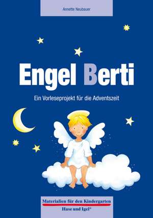 Engel Berti. Ein Vorleseprojekt zum Mitmachen de Annette Neubauer