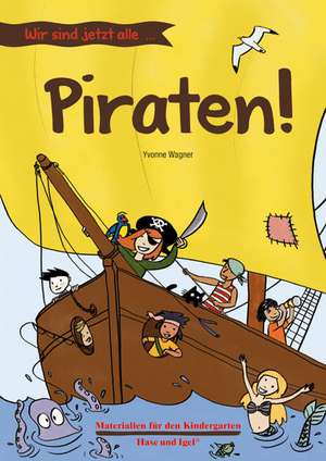 Wir sind jetzt alle ... Piraten! de Yvonne Wagner