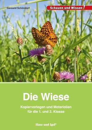 Die Wiese. Kopiervorlagen und Materialien für die 1. und 2. Klasse de Gerswid Schöndorf