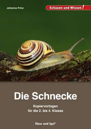 Die Schnecke - Kopiervorlagen für die 2. bis 4. Klasse de Johanna Prinz