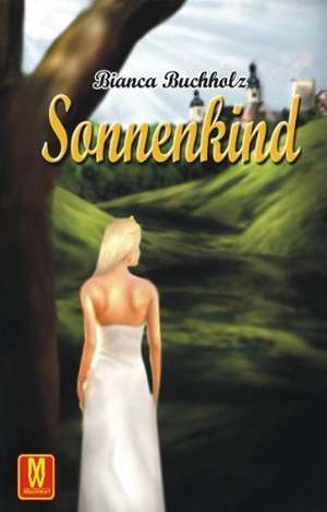 Sonnenkind de Bianca Buchholz