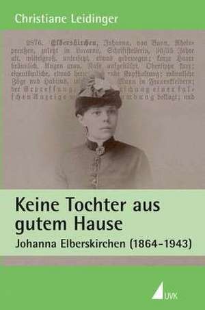 Keine Tochter aus gutem Hause de Christiane Leidinger