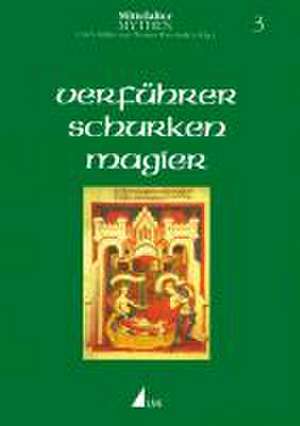 Mittelaltermythen in 5 Bänden. Verführer, Schurken, Magier de Ulrich Müller