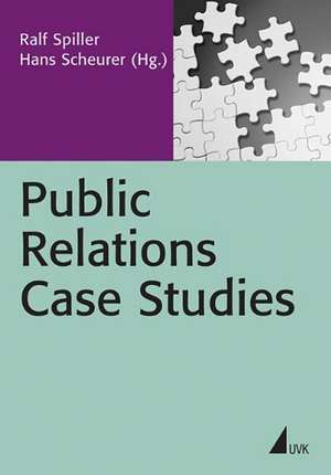 Public Relations Case Studies de Ralf Spiller