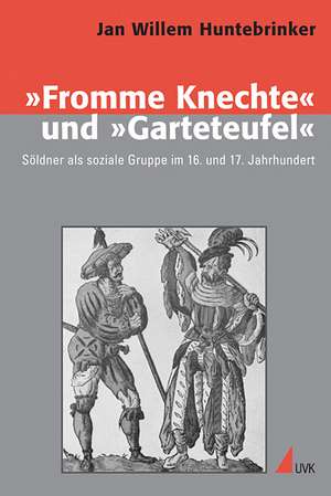 »Fromme Knechte« und »Garteteufel« de Jan Willem Huntebrinker