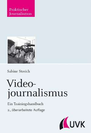 Videojournalismus de Sabine Streich