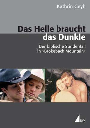 Das Helle braucht das Dunkle de Kathrin Geyh