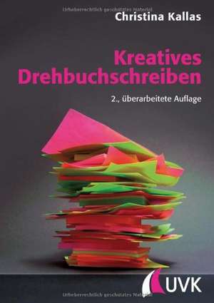 Kreatives Drehbuchschreiben de Christina Kallas