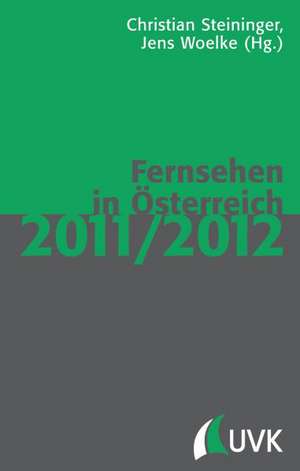 Fernsehen in Österreich 2011/2012 de Christian Steininger