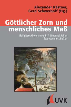 Göttlicher Zorn und menschliches Maß de Alexander Kästner